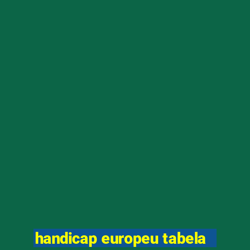 handicap europeu tabela